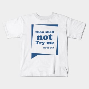 Thou Shall not Try me Kids T-Shirt
